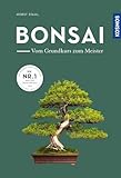 Bonsai - vom Grundkurs zum Meister: Die Nr. 1 unter den Bonsai-Büchern